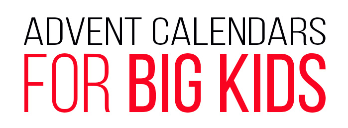 Advent Calendars for Big Kids